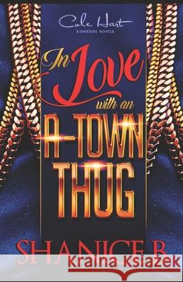 In Love With An A-Town Thug Shanice B 9781691015580 Independently Published