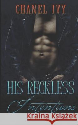 His Reckless Intentions Ff Productions Chanel Ivy 9781691028702 Independently Published