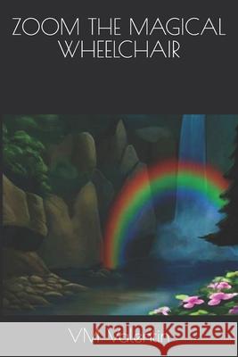 Zoom the Magical Wheelchair Erin Abramowicz VM Valentin 9781691038589