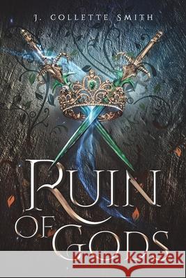 Ruin of Gods: A Gods and Legacies Novel J Collette Smith 9781691044191