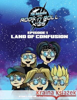 7th heaven and the Rock'n'Roll Kids - Land Of Confusion Roy Adorjan 9781691077281 Independently Published