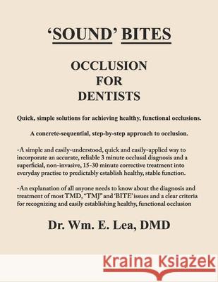 Occlusion For Dentists: Made as simple, as plain and clear, and as obvious as the balls on a beagle Wm E. Le 9781691082285 Independently Published