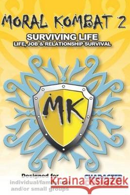 MORAL KOMBAT 2 Manual Designed for Individual/Family use and/or Small Groups Debbie Dunn Carrie Davis Marchant 9781691096299