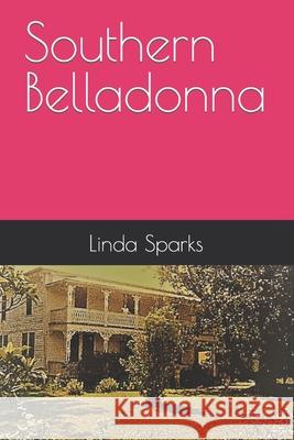 Southern Belladonna Linda Sparks 9781691119998 Independently Published