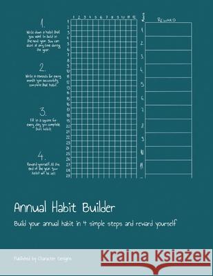 Annual Habit Builder: Build your annual habit in 4 simple steps and reward yourself Character Designs 9781691123124 Independently Published