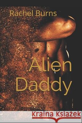 Alien Daddy Rachel Burns 9781691130351