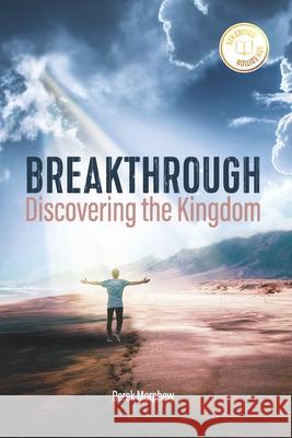 Breakthrough: Discovering the Kingdom, 5th Edition Derek Morphew 9781691135158