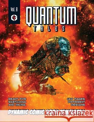 Quantum Tales Volume 8: Dynamic Comic Book Templates Grandio Design 9781691144884 Independently Published