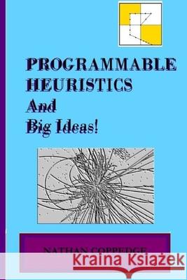 Programmable Heuristics and Big Ideas Updated Edition Nathan Coppedge 9781691180202 Independently Published