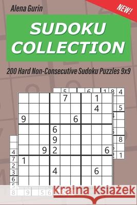 Sudoku Collection: 200 Hard Non-Consecutive Sudoku Puzzles 9x9 Alena Gurin 9781691181728 Independently Published