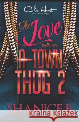 In Love With An A-Town Thug 2 Shanice B 9781691205141 Independently Published