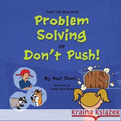 Life Skills Series - Problem Solving or Don't Push Louise Gal Asaf Shani 9781691217069