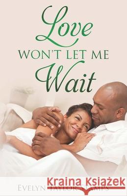 Love Won't Let Me Wait Shelia E. Bell Evelyn Taylor Stamps 9781691226436