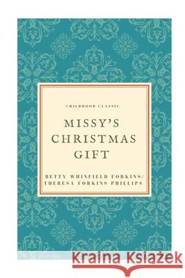 MIssys Christmas Gift: A Classic Children's Story Betty Whinfield Theresa Forkin 9781691236923