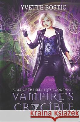 Vampire's Crucible: Book 2 Yvette Bostic 9781691249442 Independently Published