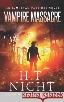 Vampire Massacre H. T. Night 9781691261321 Independently Published