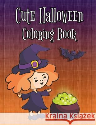 Cute Halloween Coloring Book: Coloring and Drawing Book for Toddlers, Kids 2-6 Nimble Creative 9781691275793 Independently Published