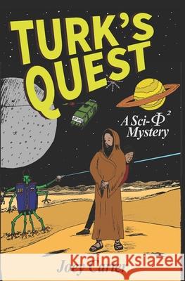 Turk's Quest: A Sci-Φ² Mystery Carter, Joey 9781691287024 Independently Published