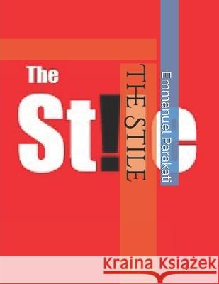 The Stile Emmanuel S. Parakati 9781691295401 Independently Published