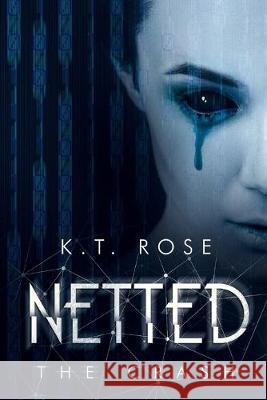 Netted: The Crash K. T. Rose 9781691303762 Independently Published