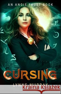 Cursing: Book 1 of The Angie Faust Series Lynne Murray 9781691303809