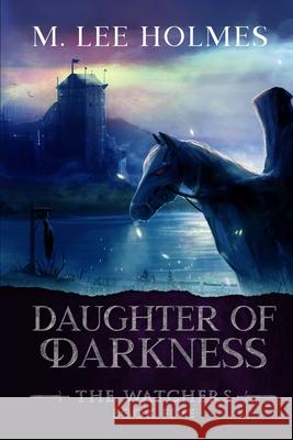 Daughter of Darkness M. Lee Holmes 9781691304813 Independently Published