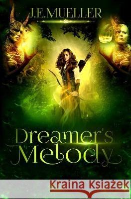 Dreamer's Melody J E Mueller 9781691306923 Independently Published