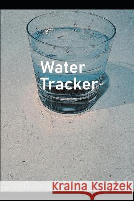 Water Tracker Joseph Schopper 9781691328147