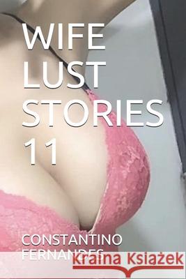 Wife Lust Stories 11 Constantino Fernandes 9781691341443