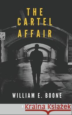 The Cartel Affair: The Travis Bones Series Donna M. Boone William E. Boone 9781691341498 Independently Published