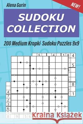 Sudoku Collection: 200 Medium Kropki Sudoku Puzzles 9x9 Alena Gurin 9781691364329 Independently Published