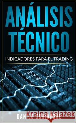 Análisis Técnico: Indicadores para el trading Schiavone, Danilo 9781691369904 Independently Published