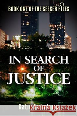 In Search of Justice: Book One of The Seeker Files Jennifer Benson Katie Holmburg 9781691446797