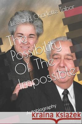 The Possibility Of The Impossible Charlotte Tabor Lee Tabor 9781691447367 Independently Published