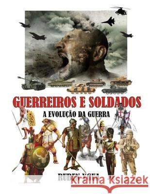 Guerreiros E Soldados: A Evolução Da Guerra Ruben Ygua 9781691451104 Independently Published