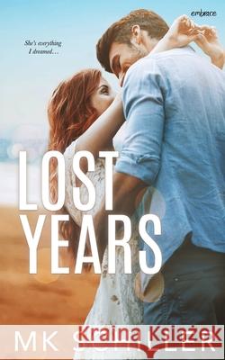 Lost Years Mk Schiller 9781691454419 Independently Published