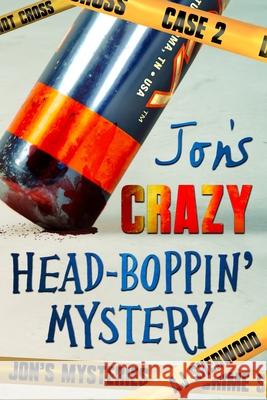 Jon's Crazy Head-Boppin' Mystery Ashlee DIL Aj Sherwood 9781691474042 Independently Published