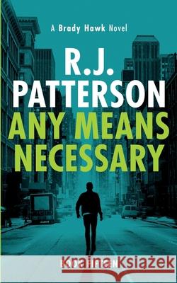 Any Means Necessary R. J. Patterson 9781691484096 Independently Published