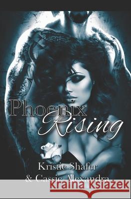 Phoenix Rising Kristie K. Shafer Cassie Alexandra 9781691503759