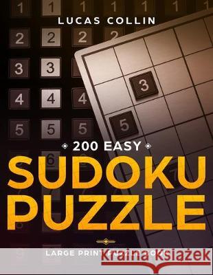 200 Easy Sudoku Puzzles: Large Print Puzzle Book Lucas Collin 9781691530090