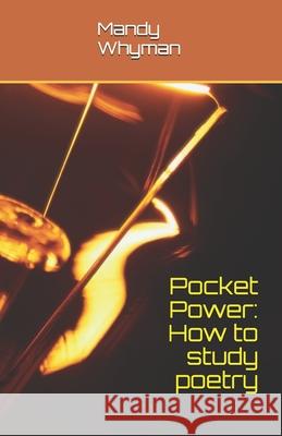 Pocket Power: How to Study Poetry Mandy Whyman 9781691562749 