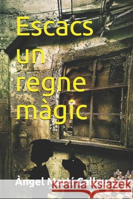 Escacs un regne màgic Martí Callau, Àngel 9781691585083 Independently Published