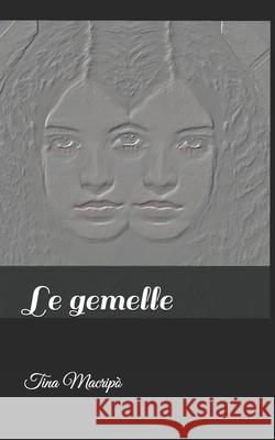 Le gemelle Tina Macripò 9781691641178 Independently Published