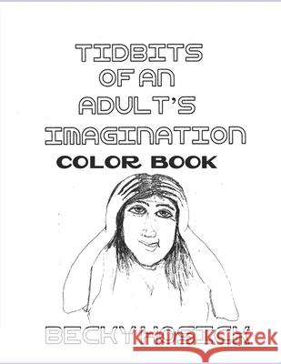 Tidbits of an Adult's Imagination Becky Hosick 9781691725977