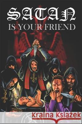 Satan is Your Friend Josh Davis James Eldred Jude-Marie Green 9781691731930