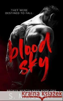 Blood Sky S. Massery 9781691739875 Independently Published
