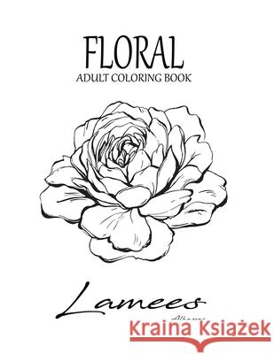 Floral: Adult Coloring Book Lamees Alhassar 9781691766314 Independently Published