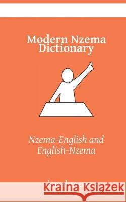 Modern Nzema Dictionary: Nzema-English and English-Nzema Kasahorow 9781691841264 Independently Published