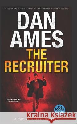 The Recruiter: A Ray Mitchell Thriller Dan Ames 9781691842018