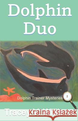 Dolphin Duo Tracey V. Williams 9781691848478
